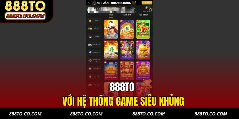 888TO - Với hệ thống game siêu khủng