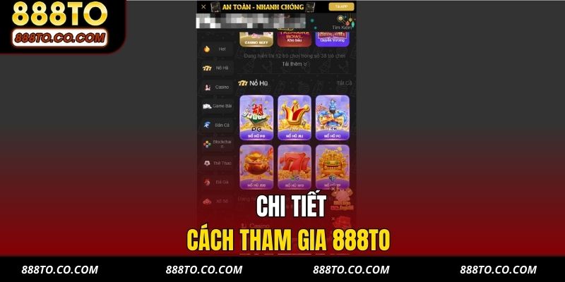 Chi tiết cách tham gia 888TO